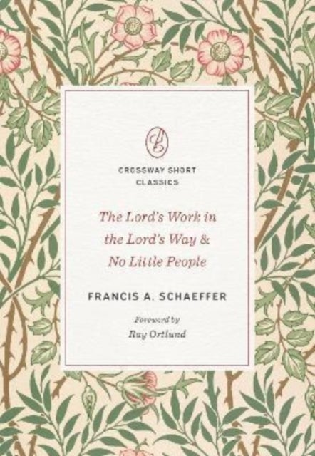 Bilde av The Lord&#039;s Work In The Lord&#039;s Way And No Little People Av Francis A. Schaeffer