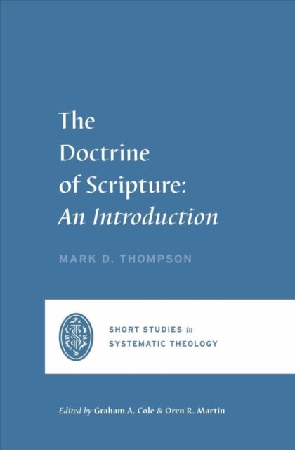 Bilde av The Doctrine Of Scripture Av Mark D. Thompson
