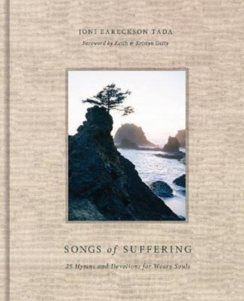 Songs of Suffering - 25 Hymns and Devotions for Weary Souls