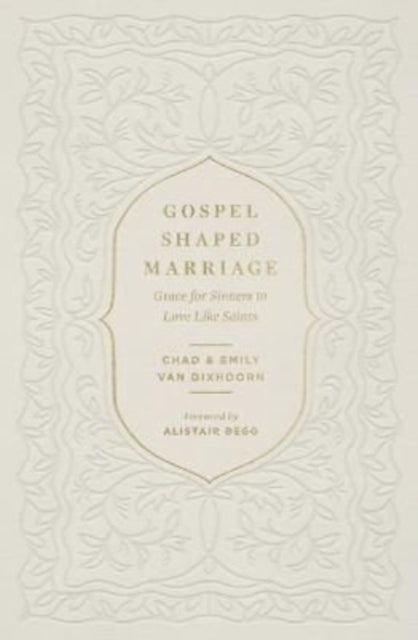 Bilde av Gospel-shaped Marriage Av Chad Van Dixhoorn, Emily Van Dixhoorn