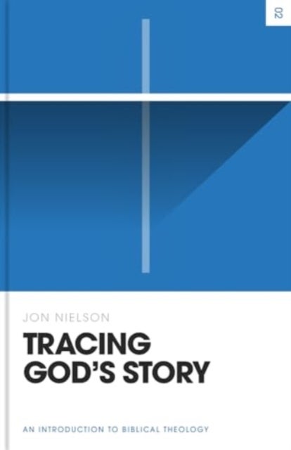 Tracing God's Story - An Introduction to Biblical Theology
