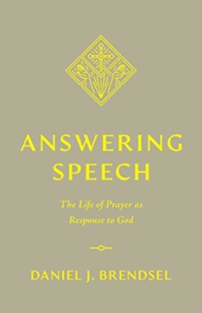 Answering Speech - The Life of Prayer as Response to God
