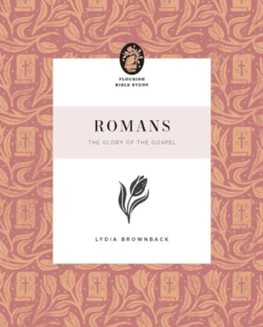 Romans - The Glory of the Gospel