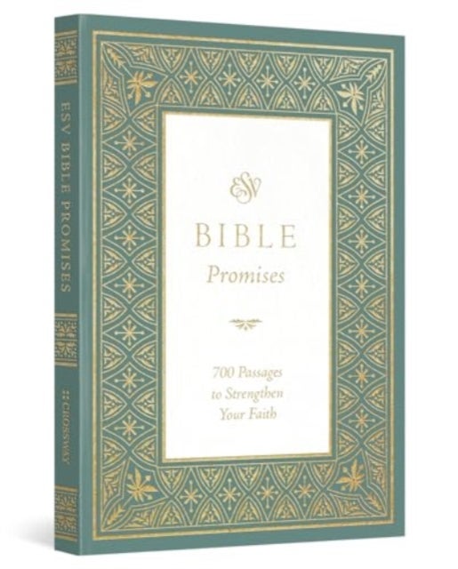 ESV Bible Promises - 700 Passages to Strengthen Your Faith (Paperback)