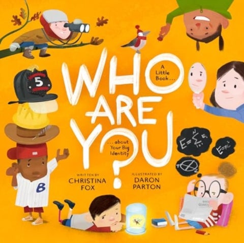 Who Are You? - A Little Book about Your Big Identity