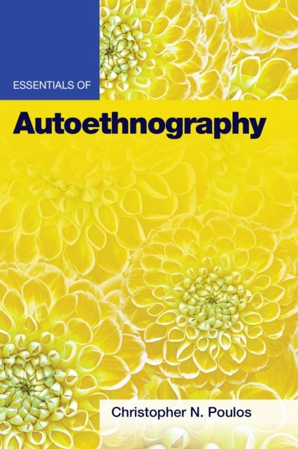 Bilde av Essentials Of Autoethnography Av Christopher N. Poulos