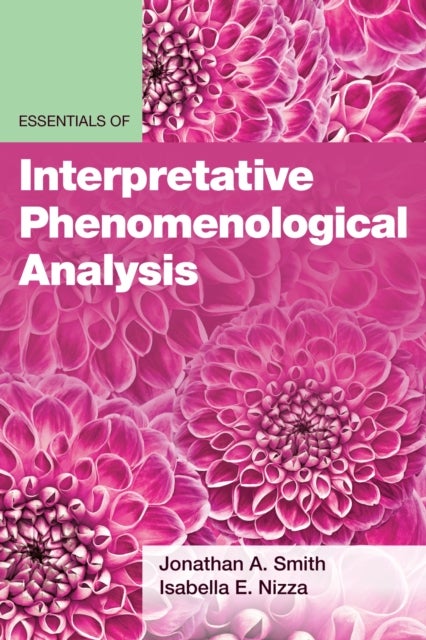 Bilde av Essentials Of Interpretative Phenomenological Analysis Av Jonathan A. Smith, Isabella E Nizza