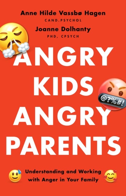 Bilde av Angry Kids, Angry Parents Av Anne Hilde Vassbo Hagen, Joanne Dolhanty