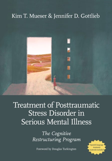 Treatment of Posttraumatic Stress Disorder in Serious Mental Illness - The Cognitive Restructuring Program