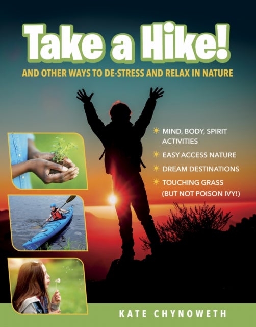 Take a Hike! - And Other Ways to De-Stress and Relax in Nature