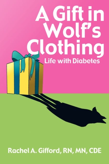 A Gift in Wolf's Clothing - Life With Diabetes
