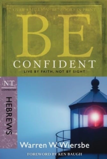Be Confident - Hebrews - Live by Faith, Not by Sight