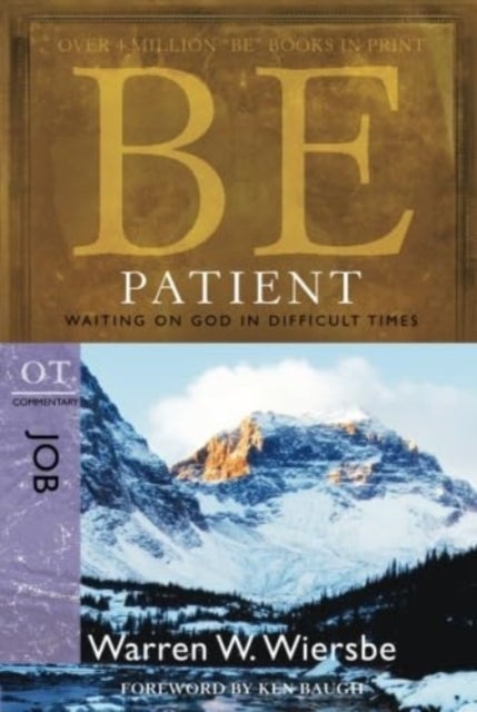 Be Patient ( Job ) - Waiting on God in Difficult Times