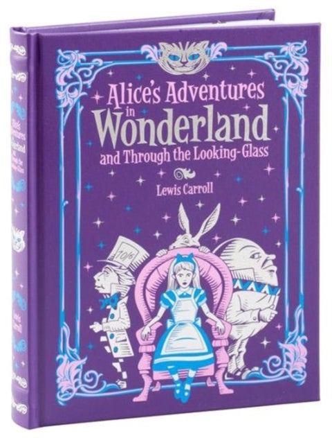 Alice's Adventures in Wonderland and Through the Looking Glass (Barnes & Noble Collectible Editions) - Barnes & Noble Collectible Editions