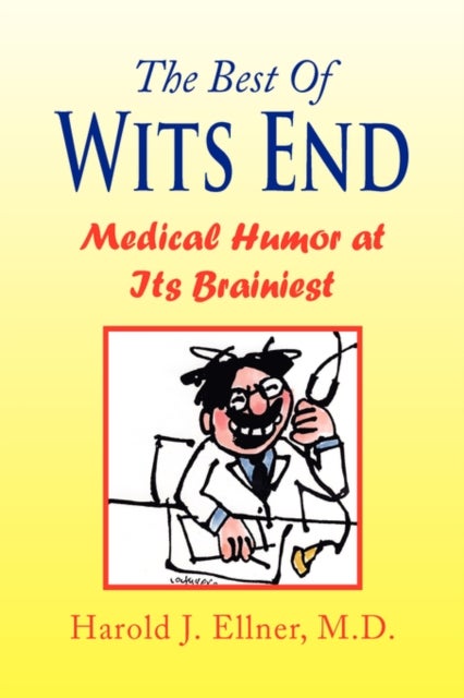 The Best of Wits End - Medical Humor at Its Brainiest
