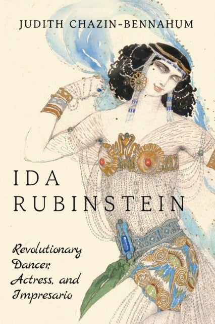 Ida Rubinstein - Revolutionary Dancer, Actress, and Impresario