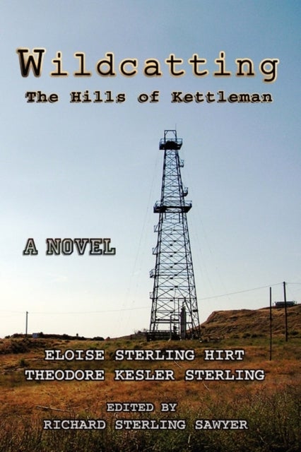 Wildcatting - The Hills of Kettleman