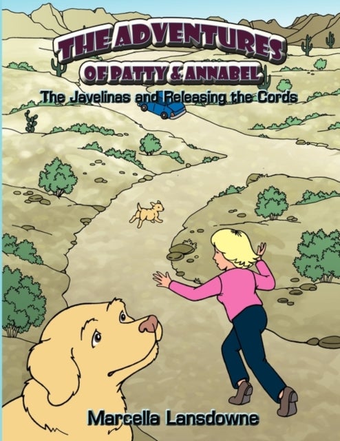 The Adventures of Patty & Annabel - The Javelinas and Releasing the Cords