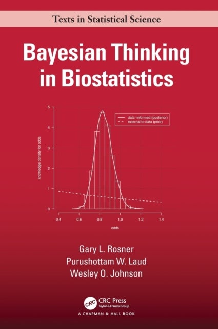 Bilde av Bayesian Thinking In Biostatistics Av Gary L (johns Hopkins University Baltimore Maryland Usa) Rosner, Purushottam W. (medical College Of Wisconsin Mi