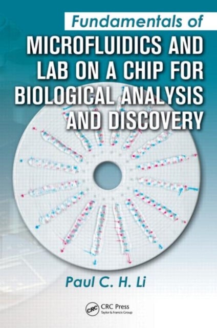Bilde av Fundamentals Of Microfluidics And Lab On A Chip For Biological Analysis And Discovery Av Paul C.h. (simon Fraser University Burnaby British Columbia C