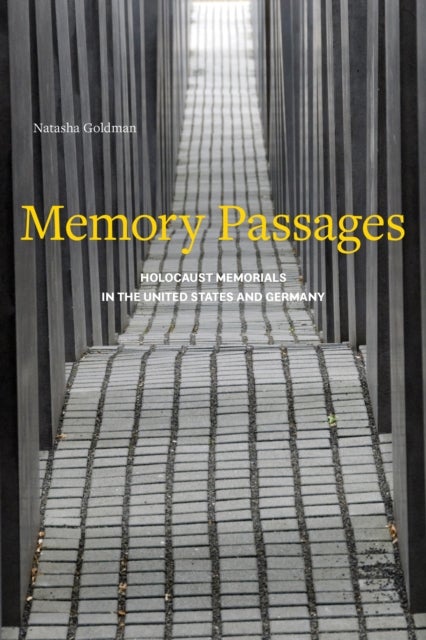 Memory Passages - Holocaust Memorials in the United States and Germany