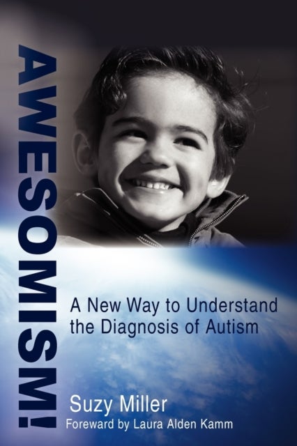 Awesomism! - A New Way to Understand the Diagnosis of Autism
