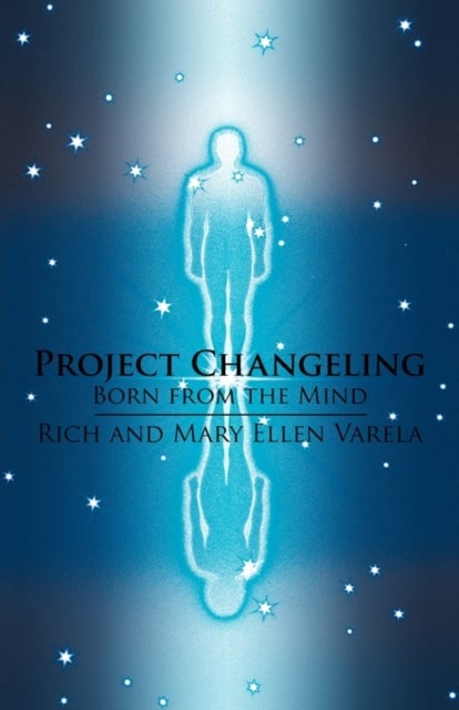 Project Changeling - Born from the Mind