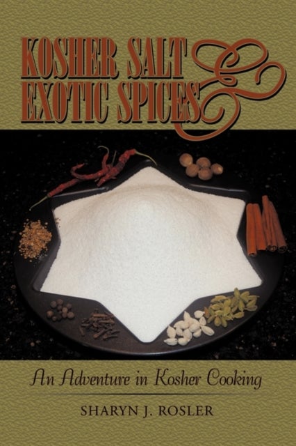 Kosher Salt and Exotic Spices - An Adventure in Kosher Cooking