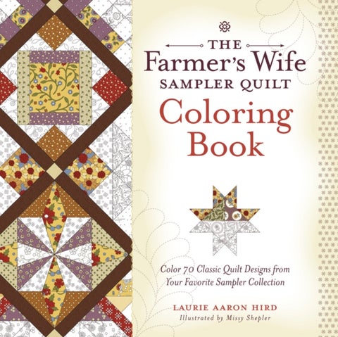 The Farmer's Wife Sampler Quilt Coloring Book - Color 70 Classic Quilt Designs from Your Favorite Sampler Collection