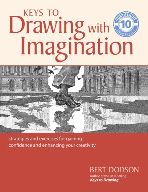 Keys to Drawing with Imagination - Strategies and Exercises for Gaining Confidence and Enhancing your Creativity