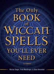 Bilde av The Only Book Of Wiccan Spells You&#039;ll Ever Need Av Marian Singer, Trish Macgregor, Skye Alexander