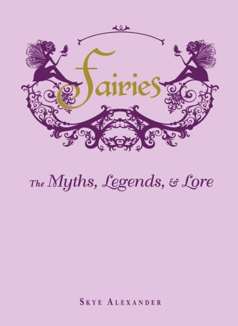 Fairies - The Myths, Legends, & Lore