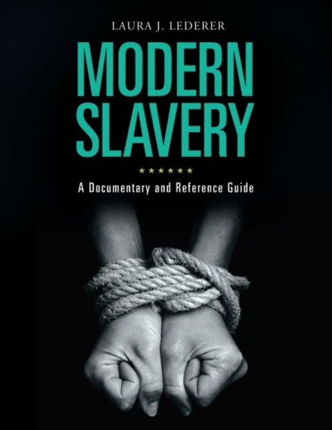 Modern Slavery - A Documentary and Reference Guide