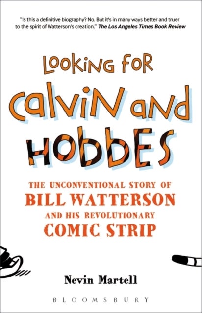 Looking for Calvin and Hobbes - The Unconventional Story of Bill Watterson and his Revolutionary Comic Strip
