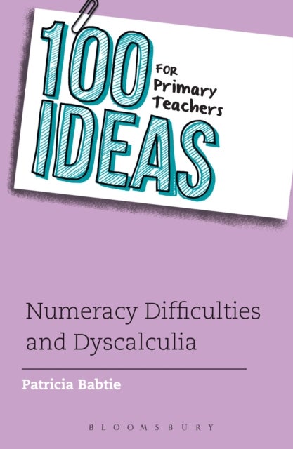 Bilde av 100 Ideas For Primary Teachers: Numeracy Difficulties And Dyscalculia Av Patricia Babtie