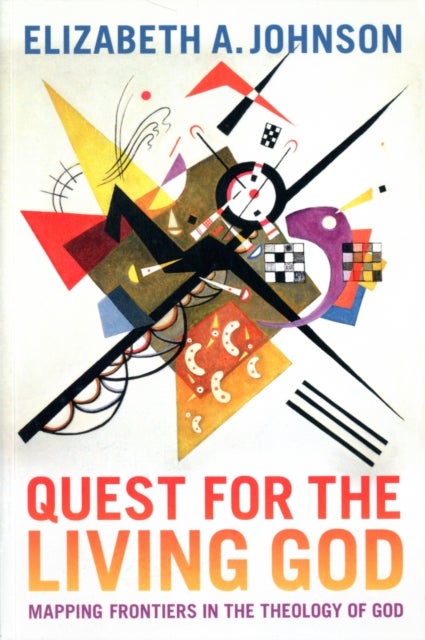 Quest for the Living God - Mapping Frontiers in the Theology of God