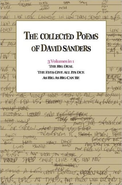 The Collected Poems Of David Sanders - 3 Volumes In 1