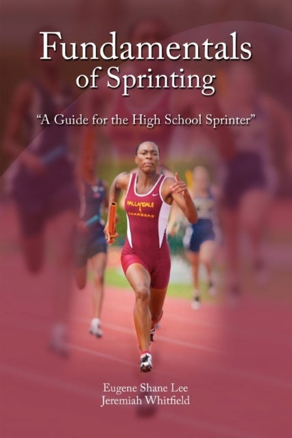 Bilde av Fundamentals Of Sprinting Av Eugene Shane Lee And Jeremiah Whitfield