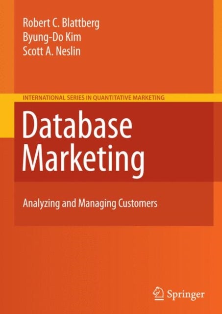 Database Marketing - Analyzing and Managing Customers