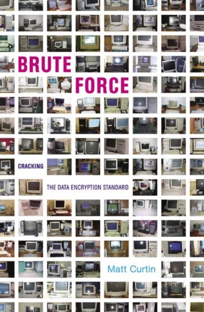Brute Force - Cracking the Data Encryption Standard