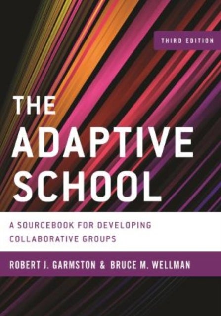 Bilde av The Adaptive School Av Robert J. Garmston, Bruce M. Wellman