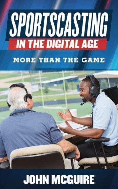 Sportscasting in the Digital Age - More Than the Game
