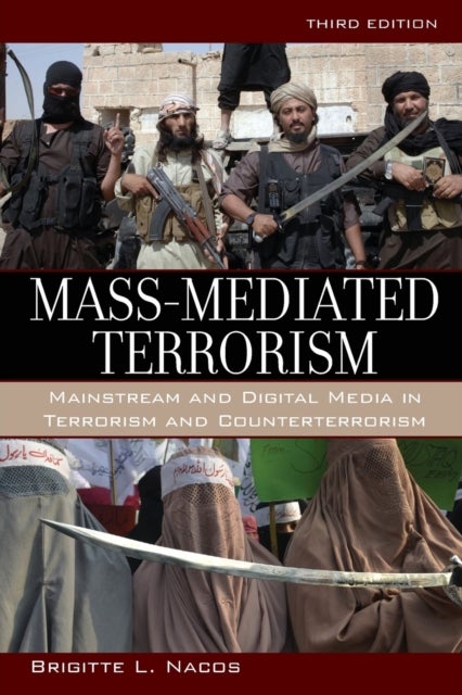 Mass-Mediated Terrorism - Mainstream and Digital Media in Terrorism and Counterterrorism