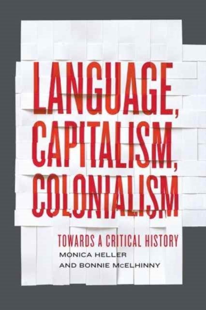 Language, Capitalism, Colonialism - Toward a Critical History