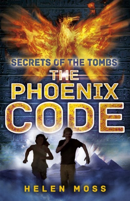 Secrets of the Tombs: The Phoenix Code - Book 1
