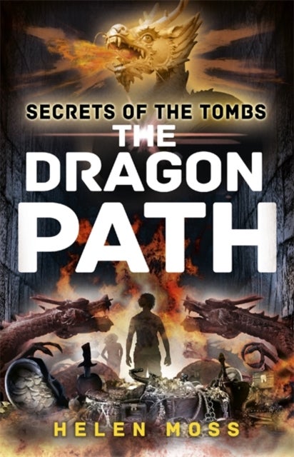 Secrets of the Tombs: The Dragon Path - Book 2