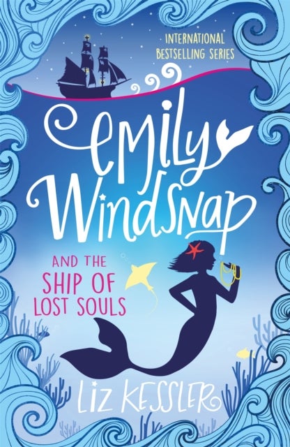 Emily Windsnap and the Ship of Lost Souls - Book 6