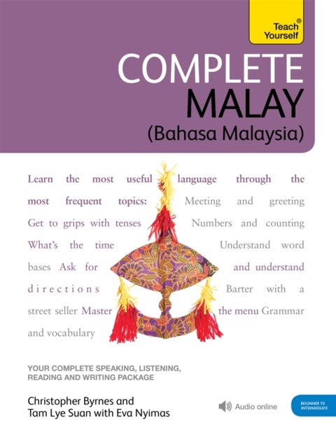 Complete Malay Beginner to Intermediate Book and Audio Course - Learn to read, write, speak and understand a new language with Teach Yourself