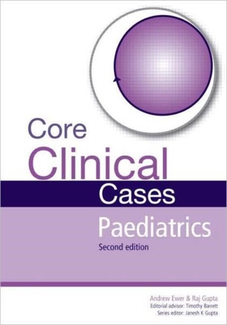 Core Clinical Cases in Paediatrics - A problem-solving approach