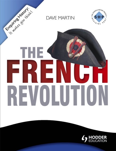 Bilde av Enquiring History: The French Revolution Av Dave Martin